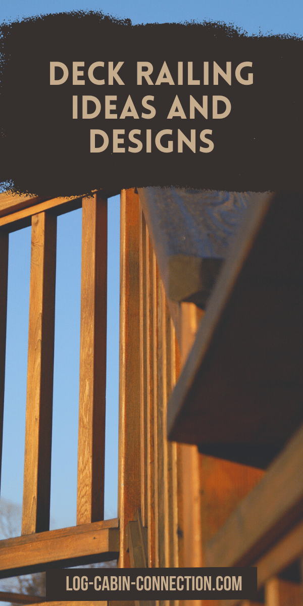 Deck Railing Ideas and Designs - Log Cabin Connection
