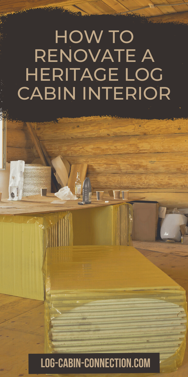 How to Renovate a Heritage Log Cabin Interior - Log Cabin Connection