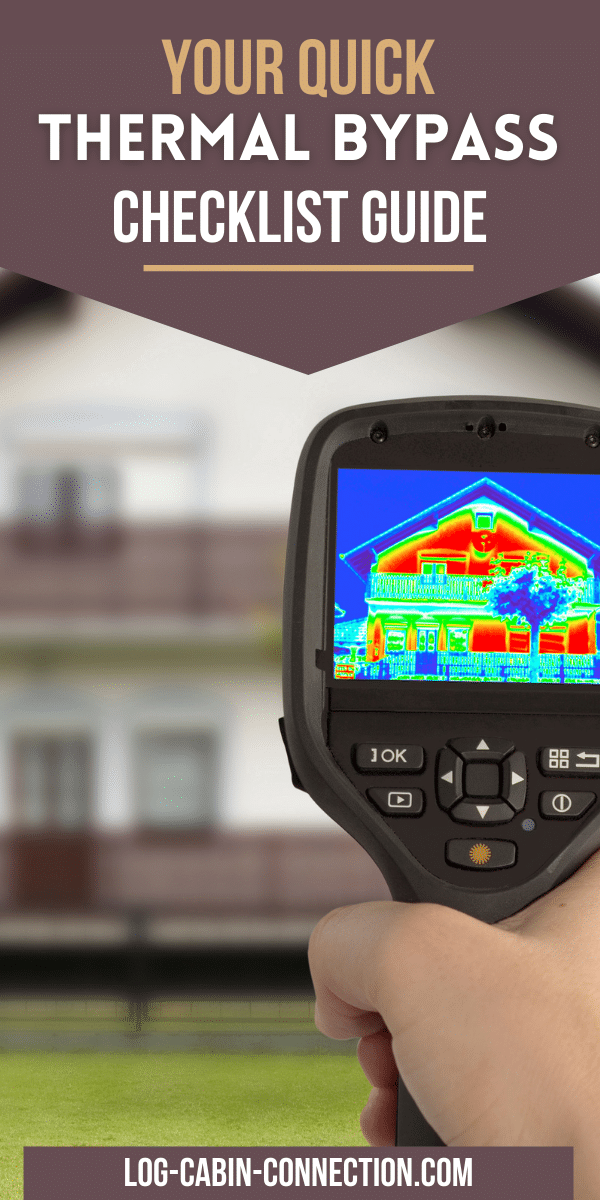 Thermal Bypass Checklist Guide Log Cabin Connection