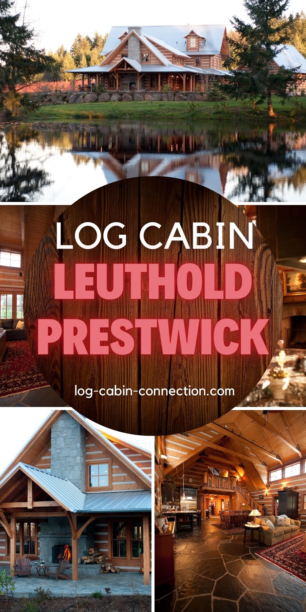 Leuthold Prestwick Log Cabin Is The Luxury Home of Your Dreams